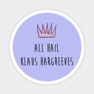 All hail Klaus Hargreeves Magnet